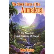 The Seven Dawns of the Aumakua,9780892811441