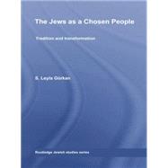 The Jews as a Chosen People: Tradition and transformation