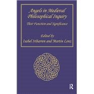 Angels in Medieval Philosophical Inquiry: Their Function and Significance
