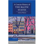 A Concise History of the Baltic States