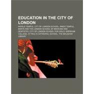 Education in the City of London : Middle Temple, City of London School, Inner Temple, Barts and the London School of Medicine and Dentistry