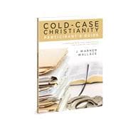 Cold-Case Christianity Participant's Guide A Homicide Detective Investigates the Claims of the Gospels