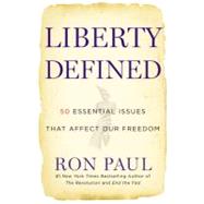 Liberty Defined 50 Essential Issues That Affect Our Freedom
