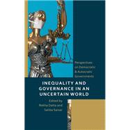 Inequality and Governance in an Uncertain World Perspectives on Democratic & Autocratic Governments