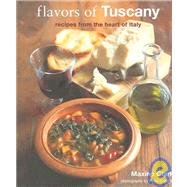 Flavors of Tuscany : Recipes from the Heart of Italy