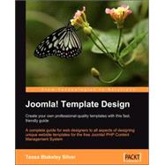 Joomla! Template Design : Create your own professional-quality templates with this fast, friendly Guide