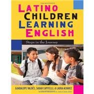 Latino Children Learning English : Steps in the Journey