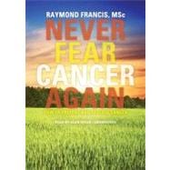 Never Fear Cancer Again