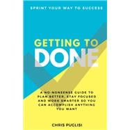 Getting to Done Sprint Your Way to Success