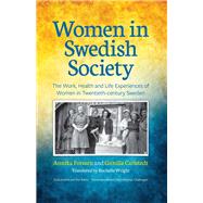 Women in Swedish Society The Work, Health and Life Experiences of Women in Twentieth-century Sweden