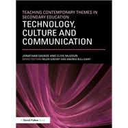 Teaching Contemporary Themes in Secondary Education: Technology, Culture and Communication