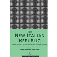 The New Italian Republic: From the Fall of the Berlin Wall to Berlusconi