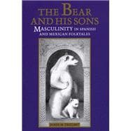 The Bear and His Sons: Masculinity in Spanish and Mexican Folktales