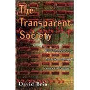 The Transparent Society Will Technology Force Us To Choose Between Privacy And Freedom?