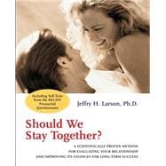 Should We Stay Together? A Scientifically Proven Method for Evaluating Your Relationship and Improving its Chances for Long-Term Success,9780787951443