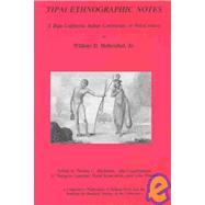 Tipai Ethnographic Notes : A Baja California Indian Community at Mid Century