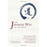 The Japanese Way of the Artist: Living the Japanese Arts & Ways, Brush Meditation, the Japanese Way of the Flower