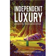 Independent Luxury The Four Innovation Strategies To Endure In The Consolidation Jungle