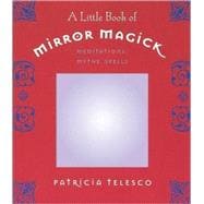 A Little Book of Mirror Magic