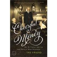 Cheerful Money : Me, My Family, and the Last Days of Wasp Splendor