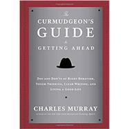 The Curmudgeon's Guide to Getting Ahead
