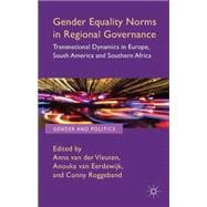 Gender Equality Norms in Regional Governance Transnational Dynamics in Europe, South America and Southern Africa