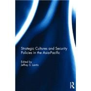 Strategic Cultures and Security Policies in the Asia-Pacific