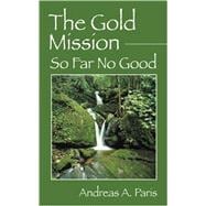 The Gold Mission: So Far No Good