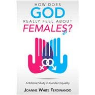 How Does God Really Feel About Females?