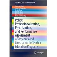 Policy, Privatization, Professionalization, and Performance Assessment