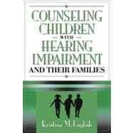 Counseling Children with Hearing Impairments and Their Families