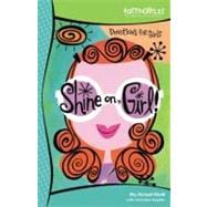 Shine on Girl : Devotions to Keep You Sparkling