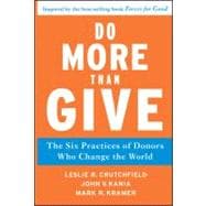 Do More Than Give The Six Practices of Donors Who Change the World