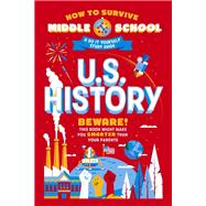 How to Survive Middle School: U.S. History A Do-It-Yourself Study Guide