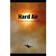 Hard Air : Adventures from the Edge of Flying