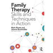 Family Therapy Skills and Techniques in Action