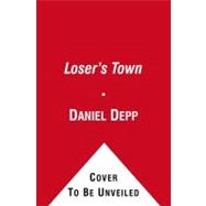 Loser's Town A David Spandau Novel
