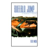 Buffalo Jump : A Woman's Travels