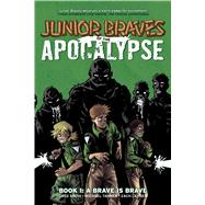 Junior Braves of the Apocalypse 1