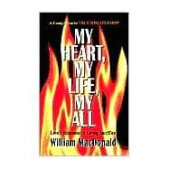 My Heart, My Life, My All : Love's Response: A Living Sacrifice