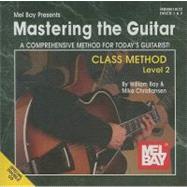 Mastering the Guitar: Class Method, Level 2