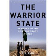 The Warrior State Pakistan in the Contemporary World