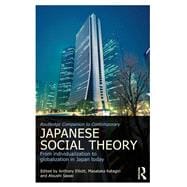 Routledge Companion to Contemporary Japanese Social Theory: From Individualization to Globalization in Japan Today