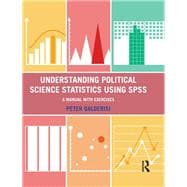 Understanding Political Science Statistics using SPSS: A Manual with Exercises