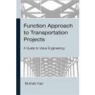 Function Approach to Transportation Projects - a Value Engineering Guide