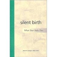 Silent Birth When Your Baby Dies