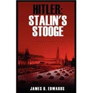 Hitler: Stalin's Stooge