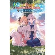 The Magical Revolution of the Reincarnated Princess and the Genius Young Lady, Vol. 8.5 (novel)