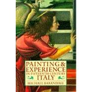 Painting and Experience in Fifteenth-Century Italy A Primer in the Social History of Pictorial Style