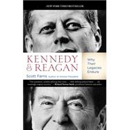 Kennedy and Reagan Why Their Legacies Endure